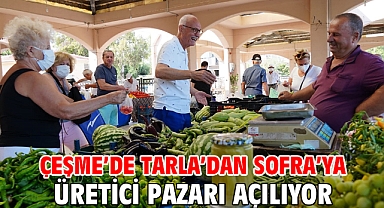 Çeşme’de Tarla’dan Sofra’ya Üretici Pazarı açılıyor