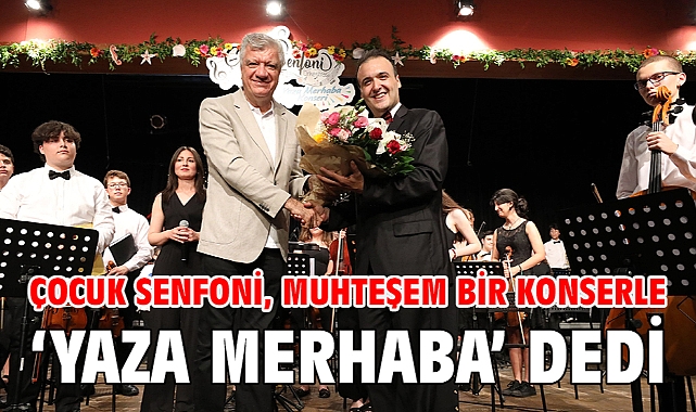 Çocuk Senfoni, Muhteşem Bir Konserle ‘Yaza Merhaba’ Dedi