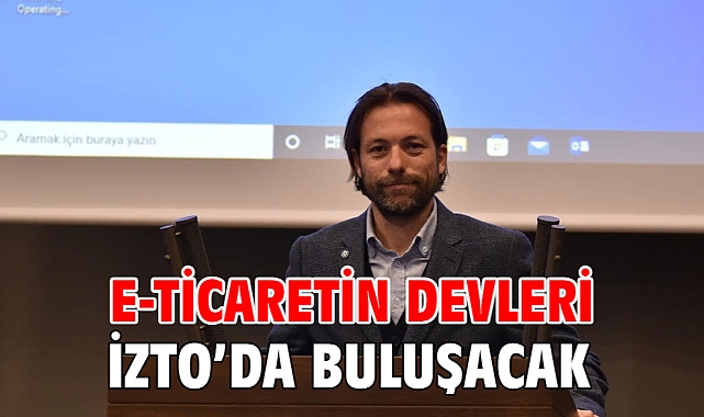 E-ticaretin devleri İZTO’da buluşacak