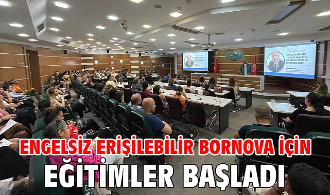 Engelsiz Erişilebilir Bornova için eğitimler başladı