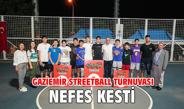 Gaziemir Streetball Turnuvası nefes kesti