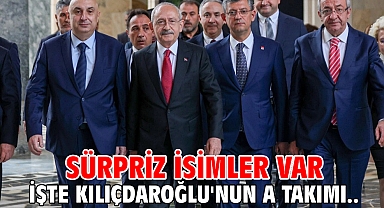 İşte Kılıçdaroğlu'nun A Takımı... Sürpriz isimler var