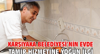 Karşıyaka Belediyesi’nin evde tamir hizmetine yoğun ilgi