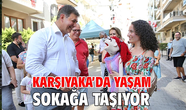 Karşıyaka'da yaşam sokağa taşıyor