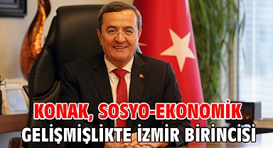 Konak, sosyo-ekonomik gelişmişlikte İzmir birincisi