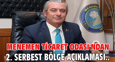 Menemen Ticaret Odası'ndan 2. Serbest Bölge açıklaması..