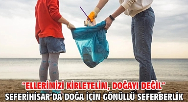 Seferihisar’da doğa için gönüllü seferberlik