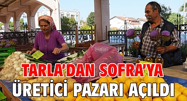 Tarla’dan Sofra’ya Üretici Pazarı açıldı