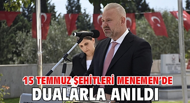 15 TEMMUZ ŞEHİTLERİ MENEMEN’DE DUALARLA ANILDI