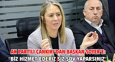 AK Partili Çankırı’dan Başkan Soyer’e: