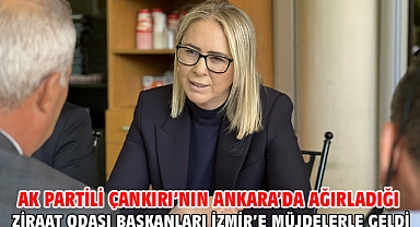 AK Partili Çankırı’nın Ankara’da Ağırladığı Ziraat Odası Başkanları İzmir’e Müjdelerle Geldi