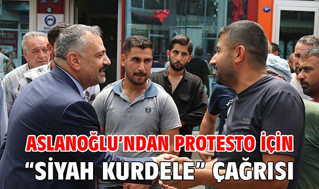 Aslanoğlu’ndan Protesto İçin “Siyah Kurdele” Çağrısı