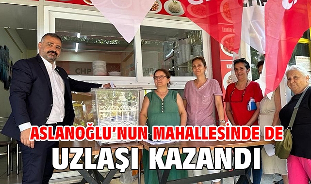Aslanoğlu’nun Mahallesinde De Uzlaşı Kazandı