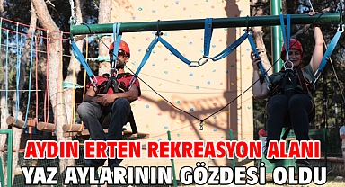 Aydın Erten Rekreasyon Alanı yaz aylarının gözdesi oldu