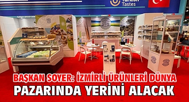 Başkan Soyer: İzmirli ürünleri dünya pazarında yerini alacak