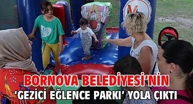 Bornova Belediyesi’nin ‘Gezici Eğlence Parkı’ yola çıktı