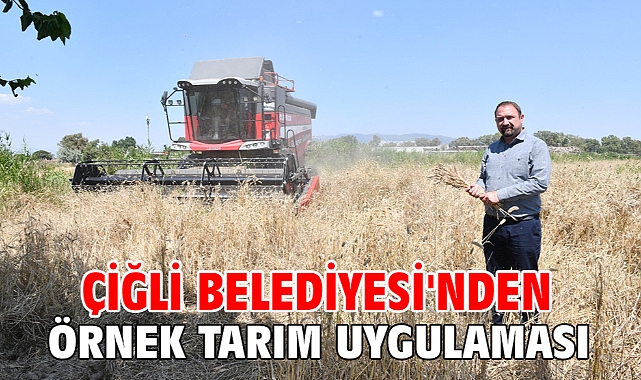 Çiğli Belediyesi'nden Örnek Tarım Uygulaması
