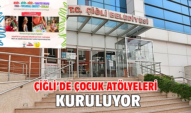 Çiğli'de Çocuk Atölyeleri Kuruluyor