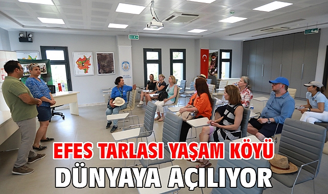 Efes Tarlası Yaşam Köyü Dünyaya Açılıyor