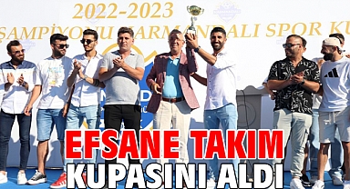 Efsane Takım Kupasını Aldı