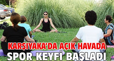 Karşıyaka’da açık havada spor keyfi başladı
