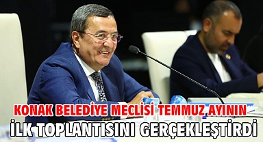 Konak Belediye Meclisi temmuz ayının ilk toplantısını gerçekleştirdi