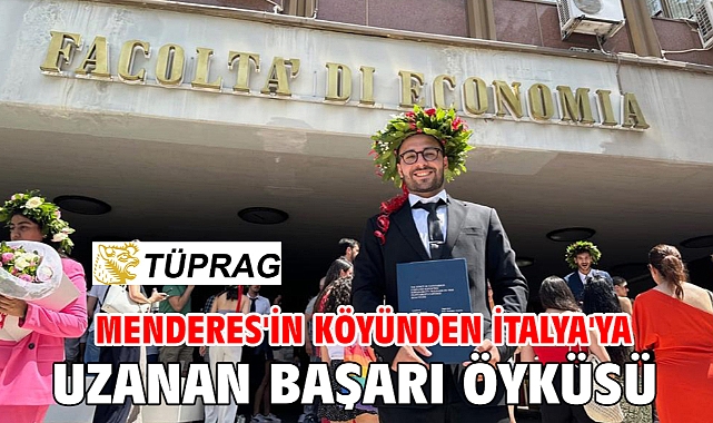 Menderes'in Köyünden İtalya'ya Uzanan Başarı Öyküsü