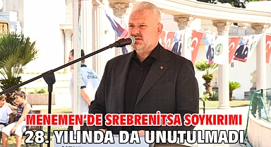 MENEMEN’DE SREBRENİTSA SOYKIRIMI 28. YILINDA DA UNUTULMADI