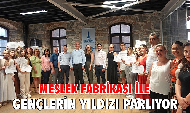 Meslek Fabrikası ile gençlerin yıldızı parlıyor