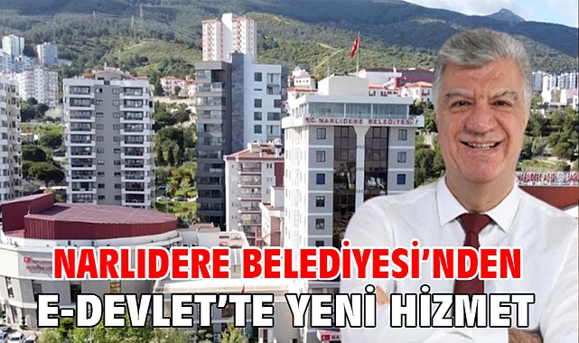 Narlıdere Belediyesi’nden E-Devlet’te Yeni Hizmet