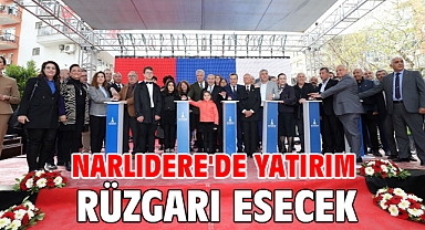 NARLIDERE'DE YATIRIM RÜZGARI ESECEK