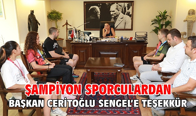 Şampiyon Sporculardan Başkan Ceritoğlu Sengel’e Teşekkür