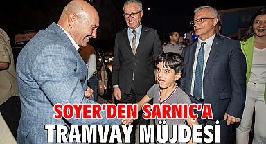 Soyer'den Sarnıç'a tramvay müjdesi