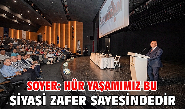 Soyer: Hür yaşamımız bu siyasi zafer sayesindedir