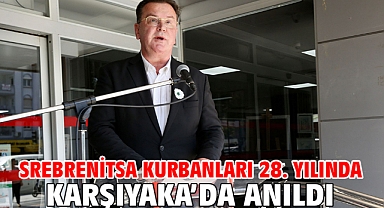 Srebrenitsa kurbanları 28. yılında Karşıyaka’da anıldı