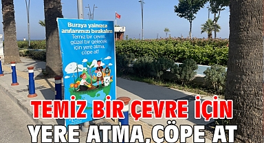 Temiz Bir Çevre İçin Yere Atma, Çöpe At
