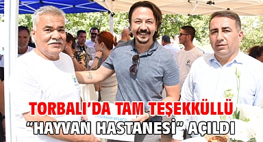 Torbalı’da tam teşekküllü “Hayvan hastanesi” açıldı