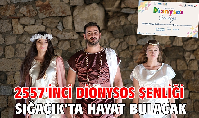 2557'inci Dionysos Şenliği Sığacık’ta hayat bulacak