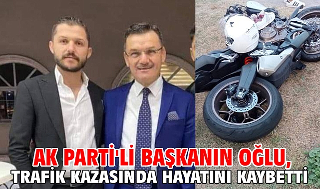 AK Parti'li başkanın oğlu, trafik kazasında hayatını kaybetti