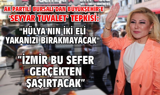 AK Partili Bursalı'dan Büyükşehir'e 'Seyyar Tuvalet' Tepkisi