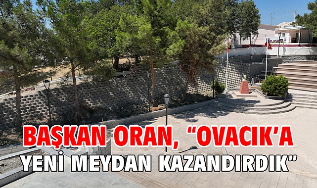 Başkan Oran, “Ovacık’a yeni meydan kazandırdık”