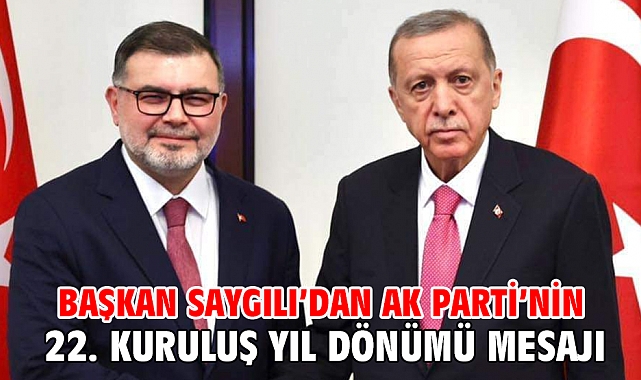 Başkan Saygılı’dan AK Parti’nin 22. kuruluş yıl dönümü mesajı