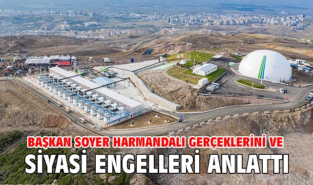 Başkan Soyer Harmandalı gerçeklerini ve siyasi engelleri anlattı