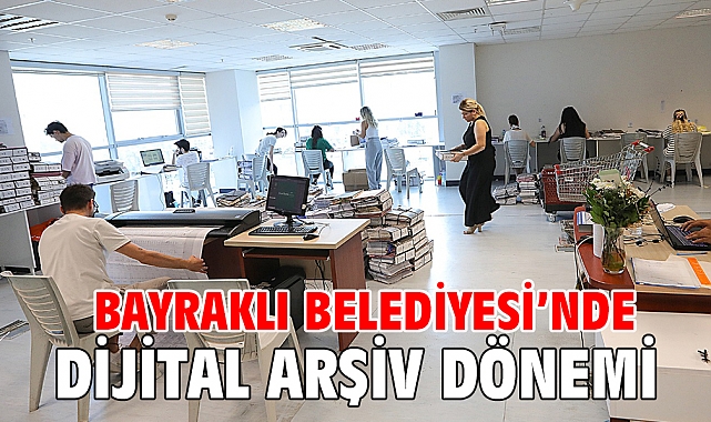 Bayraklı Belediyesi’nde dijital arşiv dönemi