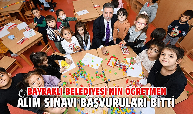Bayraklı Belediyesi'nin öğretmen alım sınavı başvuruları bitti