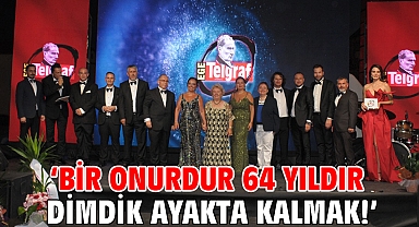 ‘Bir onurdur 64 yıldır dimdik ayakta kalmak!’