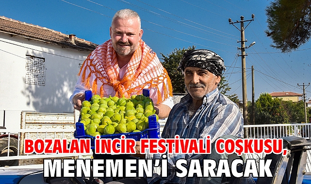 Bozalan İncir Festivali Coşkusu, Menemen’i Saracak