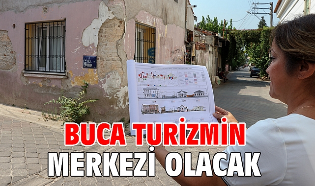 Buca turizmin merkezi olacak