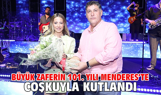 Büyük Zaferin 101. Yılı Menderes’te Coşkuyla Kutlandı
