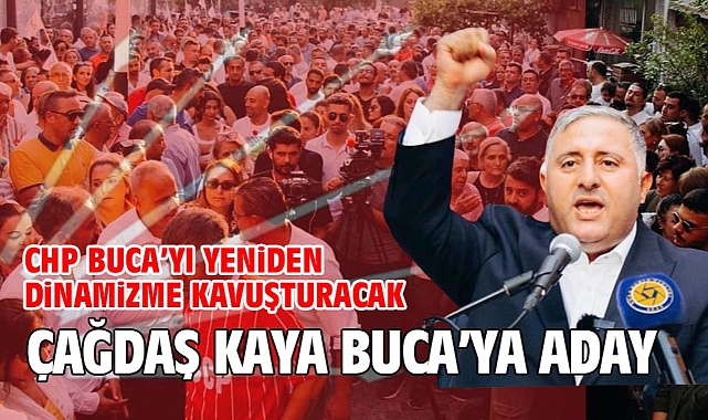 Çağdaş Kaya Buca'ya aday